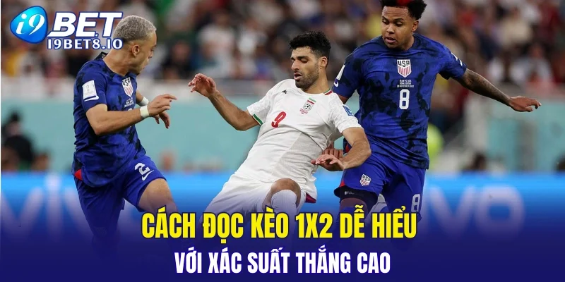 Cách đọc kèo 1x2 dễ hiểu với xác suất thắng cao