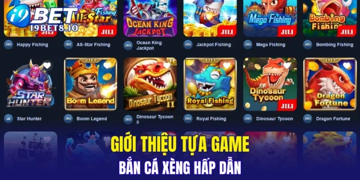 Giới thiệu tựa game bắn cá xèng hấp dẫn