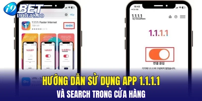 Hướng dẫn sử dụng App 1.1.1.1 và search trong cửa hàng