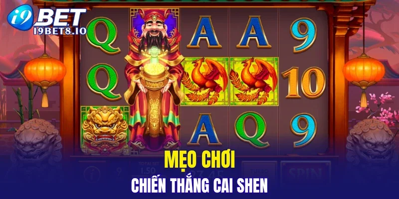 Mẹo chơi chiến thắng Cai Shen