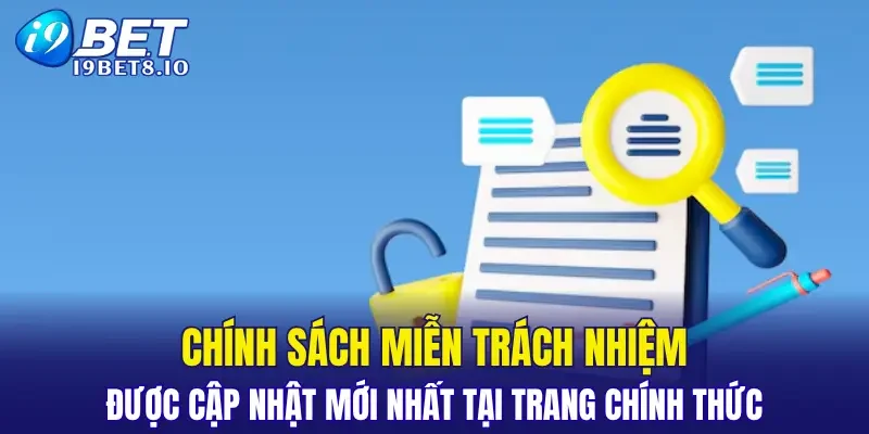 Miễn trách nhiệm được cập nhật mới nhất tại trang chính thức