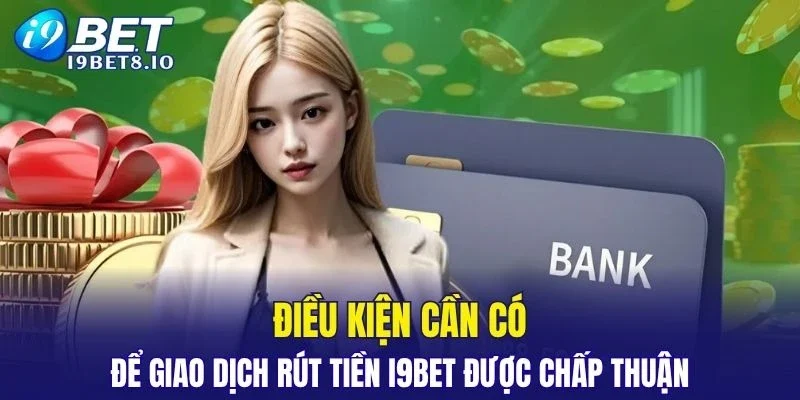 Một số điều kiện cần có để giao dịch được chấp thuận