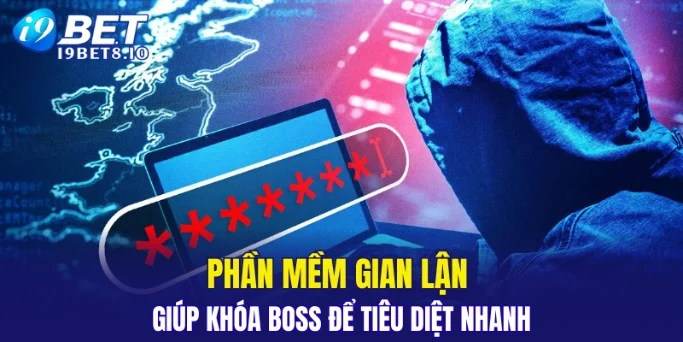 Phần mềm gian lận giúp khóa boss để tiêu diệt nhanh