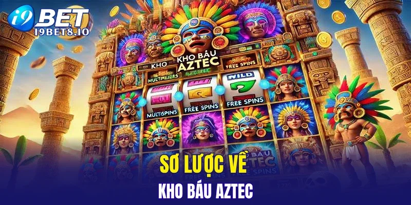 Sơ lược về kho báu Aztec