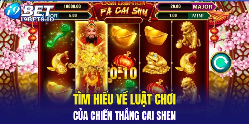 Tìm hiểu về luật chơi của chiến thắng Cai Shen
