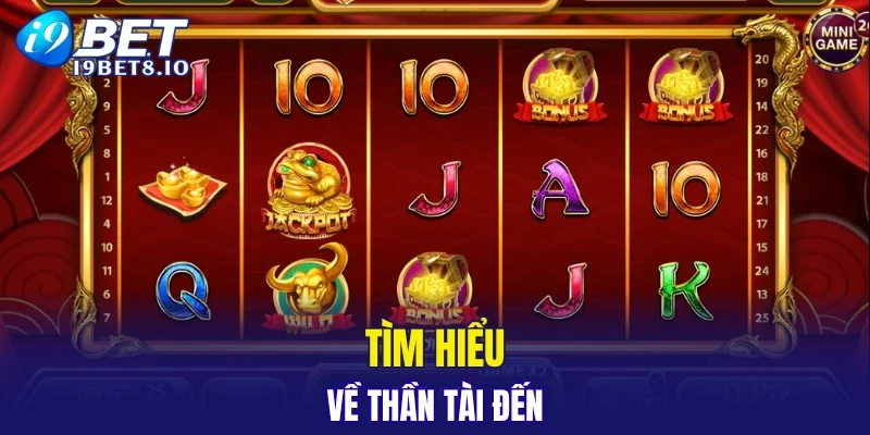 Tìm hiểu về Thần Tài Đến