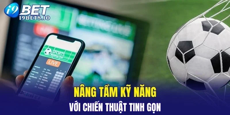 Trang bị top các chiến thuật khôn ngoan