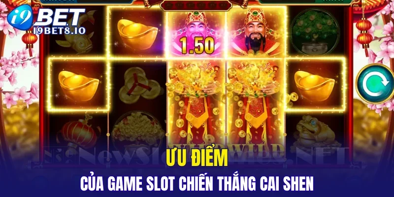 Ưu điểm của game slot chiến thắng Cai Shen